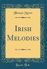 Thomas Moore - Irish Melodies (Classic Reprint)
