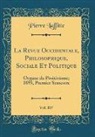 Pierre Laffitte - La Revue Occidentale, Philosophique, Sociale Et Politique, Vol. 107