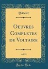 Voltaire Voltaire - Oeuvres Completes de Voltaire, Vol. 81 (Classic Reprint)