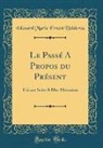 Edouard Marie Ernest Deldevez, Édouard Marie Ernest Deldevez - Le Passé A Propos du Présent