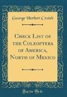 George Herbert Crotch - Check List of the Coleoptera of America, North of Mexico (Classic Reprint)