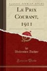 Unknown Author - Le Prix Courant, 1911, Vol. 44 (Classic Reprint)