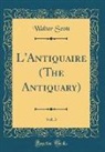 Walter Scott - L'Antiquaire (The Antiquary), Vol. 3 (Classic Reprint)