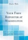 United States Department Of Agriculture - Your Farm Reporter at Washington (Classic Reprint)