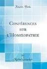 Michel Granier - Conférences sur l'Homoeopathie (Classic Reprint)