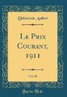 Unknown Author - Le Prix Courant, 1911, Vol. 44 (Classic Reprint)
