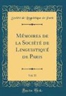 Soci¿ de Linguistique de Paris, Societe De Linguistique De Paris, Société De Linguistique De Paris - Mémoires de la Société de Linguistiqué de Paris, Vol. 11 (Classic Reprint)