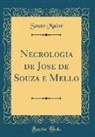 Souto Maior - Necrologia de José de Souza e Mello (Classic Reprint)