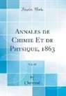 Chevreul Chevreul - Annales de Chimie Et de Physique, 1863, Vol. 68 (Classic Reprint)