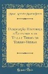 Manuel Agostinho Madeira Torres - Descripção Historica e Economica da Villa e Termo de Torres-Vedras (Classic Reprint)