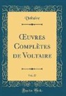Voltaire, Voltaire Voltaire - OEuvres Complètes de Voltaire, Vol. 27 (Classic Reprint)
