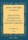 Jacques-Paul Migne - Collection Intégrale Et Universelle des Orateurs Chrétiens, Vol. 97 (Classic Reprint)