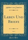 Adelbert von Chamisso - Leben Und Briefe, Vol. 1 (Classic Reprint)