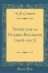 N. P. Comnène - Notes sur la Guerre Roumaine (1916-1917) (Classic Reprint)