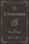 Alberto Braga - O Engeitado (Classic Reprint)