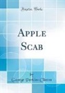 George Perkins Clinton - Apple Scab (Classic Reprint)