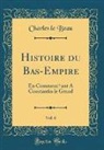 Charles Le Beau - Histoire du Bas-Empire, Vol. 6