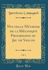 Bartolomeo Campagnoli - Nouvelle Méthode de la Mécanique Progressive du Jeu de Violon, Vol. 5 (Classic Reprint)