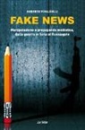Roberto Vivaldelli - Fake news. Manipolazione e propaganda mediatica, dalla guerra in Siria al Russiagate