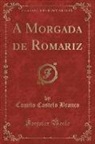 Camilo Castelo Branco - A Morgada de Romariz (Classic Reprint)