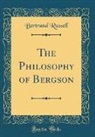Bertrand Russell - The Philosophy of Bergson (Classic Reprint)