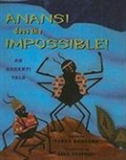 Verna Aardema, Lisa Desimini - Anansi Does the Impossible: An Ashanti Tale