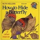 Ruth Heller - How to Hide a Butterfly & Other Insects