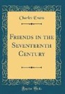 Charles Evans - Friends in the Seventeenth Century (Classic Reprint)