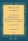 Thomas Cerda - Liciones de Mathematica, o Elementos Generales de Arithmetica, y Algebra, Vol. 2