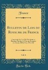 France France - Bulletin de Lois du Royaume de France, Vol. 6