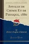Michel Eugène Chevreul - Annales de Chimie Et de Physique, 1880, Vol. 20 (Classic Reprint)