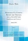 Société des Ingénieurs Civils France - Mémoires Et Compte Rendu des Travaux de la Société des Ingénieurs Civils, Vol. 1
