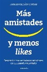 Ferran Ramon Cortes - Mas amistades y menos likes: Desarrolla tus verdaderas relaciones en