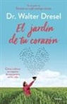 Walter Dresel - El jardin de tu corazon / The Garden that Is Your Heart