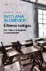 Svetlana Alexievich, Svetlana Alexijevich - Osltimos testigos: Los niios de la segunda guerra mundial;