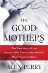Alex Perry - The Good Mothers