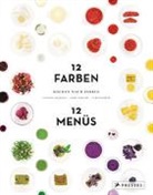 Car Mantke, Caro Mantke, Tatjan Reimann, Tatjana Reimann, Tim Schober - Kochen nach Farben. 12 Farben - 12 Menüs