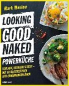 Mark Maslow - Looking Good Naked Powerk&uuml;che