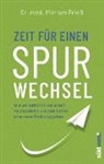 Mirriam Prieß, Mirriam (Dr. med.) Priess - Zeit für einen Spurwechsel