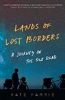 Kate Harris - Lands of Lost Borders