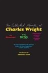 Charles Wright - The Collected Novels of Charles Wright