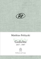 Matthias Politycki - Sämtliche Gedichte