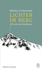 Barbara Aschenwald - Lichter im Berg