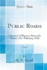 R. E. Royall - Public Roads, Vol. 8
