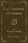 Alexandre Dumas - La Comtesse de Charny, Vol. 2 (Classic Reprint)