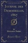 Unknown Author - Journal des Demoiselles, 1867, Vol. 35 (Classic Reprint)