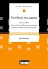 Christof Neunsinger - Portfolio Insurance: CPPI vs. OBPI. Sensitivitäts- und Performanceanalyse wertbesicherter Investmentstrategien
