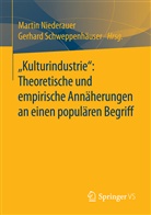 Marti Niederauer, Martin Niederauer, Schweppenhäuser, Schweppenhäuser, Gerhard Schweppenhäuser - "Kulturindustrie": Theoretische und empirische Annäherungen an einen populären Begriff