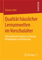 Simone Lehrl - Qualität häuslicher Lernumwelten im Vorschulalter
