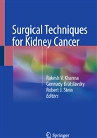 Gennad Bratslavsky, Gennady Bratslavsky, Robert J Stein, Rakesh V. Khanna, Robert J. Stein - Surgical Techniques for Kidney Cancer